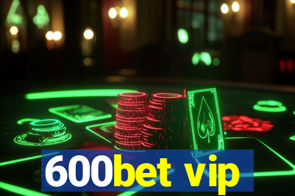 600bet vip